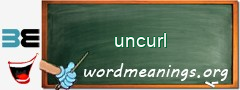 WordMeaning blackboard for uncurl